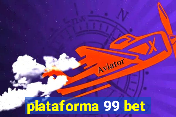 plataforma 99 bet